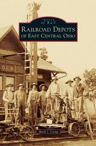 Cover image for Railroad Depots of East Central Ohio