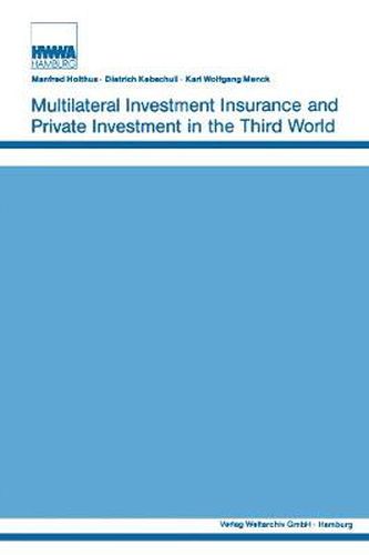 Cover image for Multilateral Investment Insurance and Private Investment in the Third World