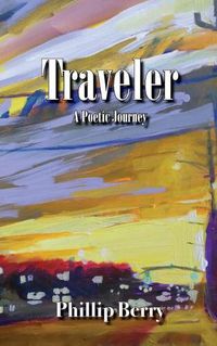 Cover image for Traveler: A Poetic Journey