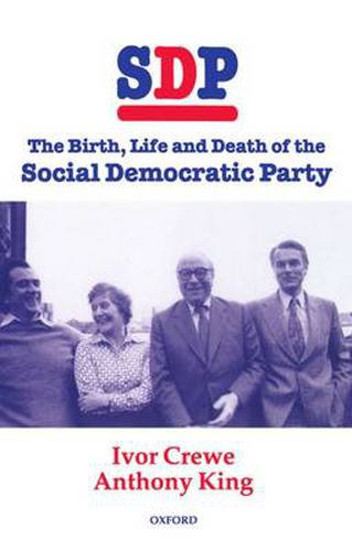 Cover image for SDP: The Birth, Life and Death of the Social Democratic Party