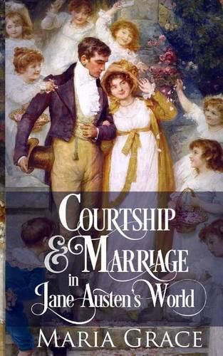 Cover image for Courtship and Marriage in Jane Austen's World