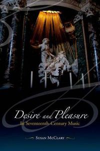 Cover image for Desire and Pleasure in Seventeenth-Century Music