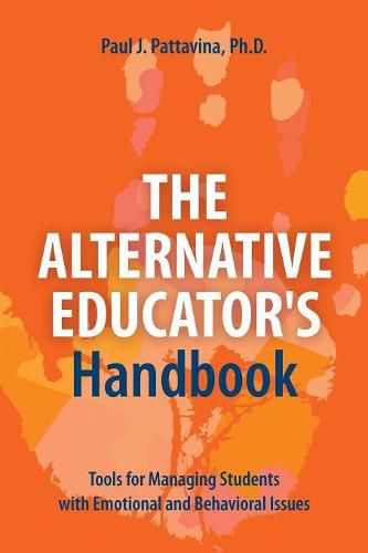 Cover image for The Alternative Educator's Handbook: Tools for Managing Students with Emotional and Behavioral Issues