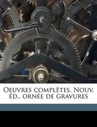 Cover image for Oeuvres Compltes. Nouv. D., Orne de Gravures