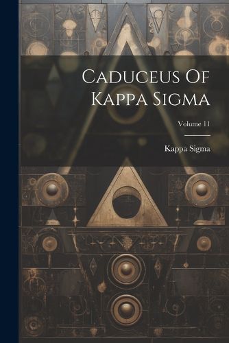 Cover image for Caduceus Of Kappa Sigma; Volume 11