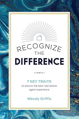 Cover image for Recognize the Difference: 7 Key Traits to Ensure the Best Real Estate Agent Experience