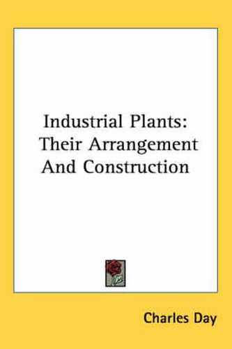 Industrial Plants: Their Arrangement and Construction