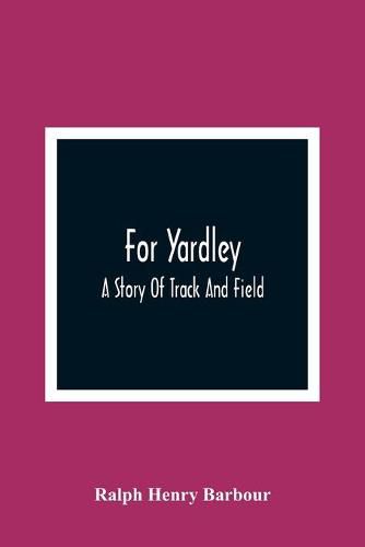 Cover image for For Yardley: A Story Of Track And Field
