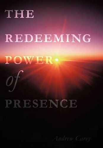 Cover image for The Redeeming Power of Presence