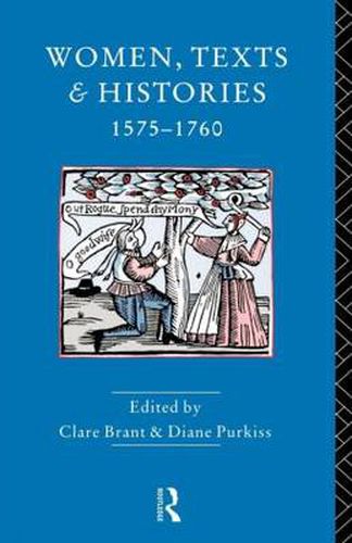 Cover image for Women, Texts and Histories 1575-1760