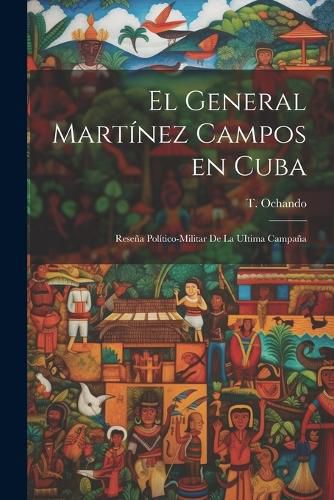 Cover image for El General Martinez Campos en Cuba