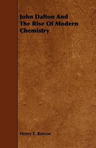 John Dalton And The Rise Of Modern Chemistry