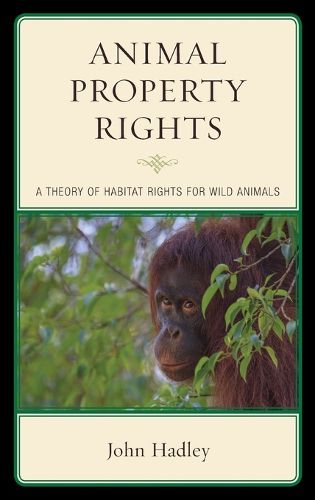 Cover image for Animal Property Rights: A Theory of Habitat Rights for Wild Animals