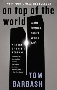 Cover image for On Top of the World: Cantor Fitzgerald, Howard Lutnick, and 9/11, a Story of Loss and Renewal