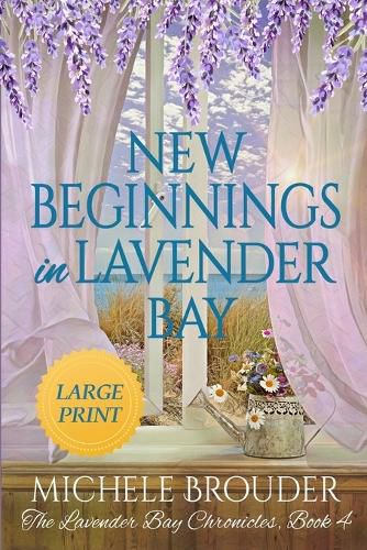 Cover image for New Beginnings in Lavender Bay (The Lavender Bay Chronicles Book 4) Large Print Paperback