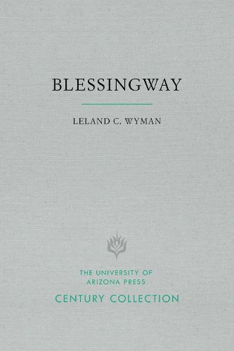 Cover image for Blessingway: With Three Versions of the Myth Recorded and Translated from the Navajo by Father Berard Haile, O. F. M.