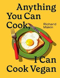 Cover image for Anything You Can Cook, I Can Cook Vegan