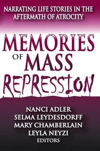 Cover image for Memories of Mass Repression: Narrating Life Stories in the Aftermath of Atrocity