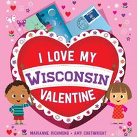 Cover image for I Love My Wisconsin Valentine