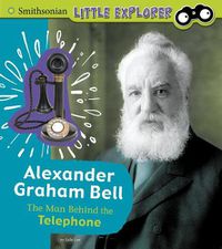 Cover image for Alexander Graham Bell: The Man Behind the Telephone