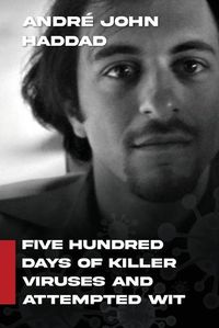 Cover image for Five Hundred Days of Killer Viruses and Attempted Wit