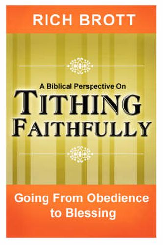 Cover image for A Biblical Perspective on Tithing Faithfully: Going From Obedience to Blessing