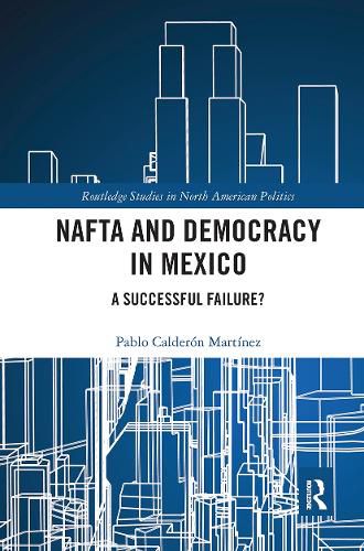 Cover image for NAFTA and Democracy in Mexico: A Successful Failure?