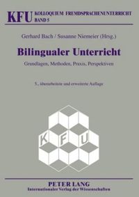 Cover image for Bilingualer Unterricht: Grundlagen, Methoden, Praxis, Perspektiven. 5., Ueberarbeitete Und Erweiterte Auflage