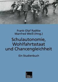 Cover image for Schulautonomie, Wohlfahrtsstaat Und Chancengleichheit: Ein Studienbuch