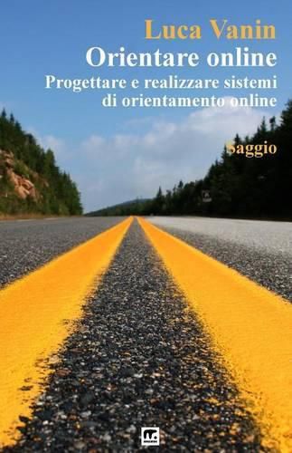 Cover image for Orientare online: Progettare e realizzare sistemi di orientamento online