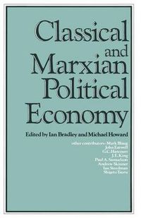 Cover image for Classical and Marxian Political Economy: Essays in Honour of Ronald L. Meek