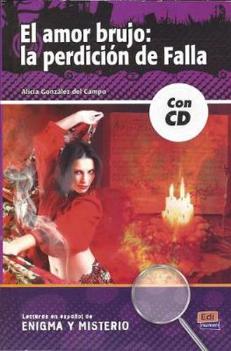 Cover image for El amor brujo: la perdicion de Falla : Spanish Easy Reader level A2-B1 with CD: Lecturas de Enigma y Misterio