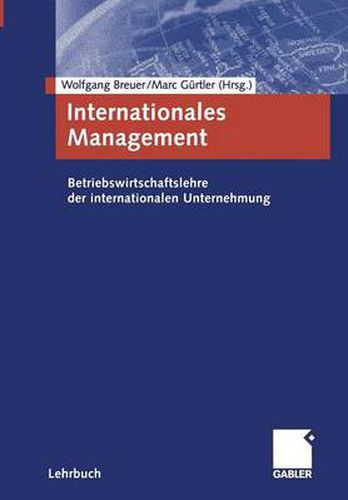 Cover image for Internationales Management: Betriebswirtschaftslehre der Internationalen Unternehmung