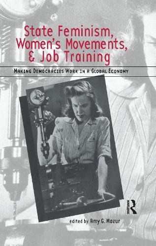 Cover image for State Feminism, Women's Movements, and Job Training: Making Democracies Work in the Global Economy