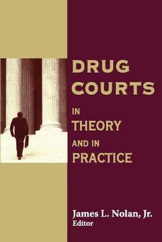 Drug Courts: In Theory and in Practice