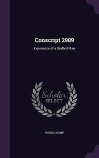 Cover image for Conscript 2989: Experience of a Drafted Man