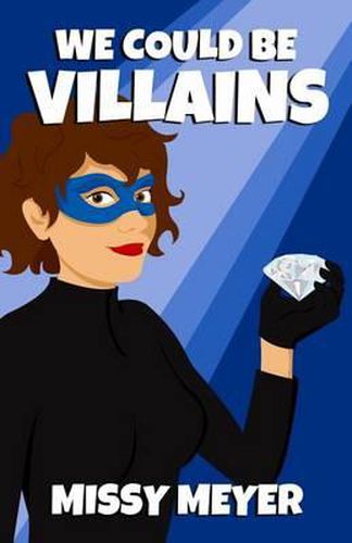 Cover image for We Could Be Villains