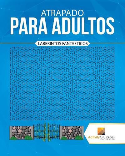 Atrapado Para Adultos: Laberintos Fantasticos