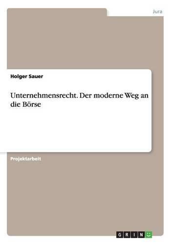 Cover image for Unternehmensrecht. Der moderne Weg an die Boerse