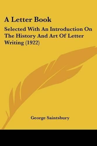 Cover image for A Letter Book: Selected with an Introduction on the History and Art of Letter Writing (1922)