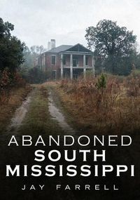 Cover image for Abandoned South Mississippi