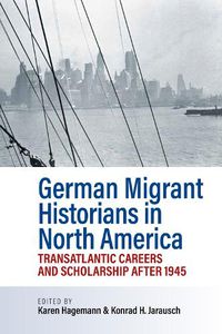 Cover image for German Migrant Historians in North America