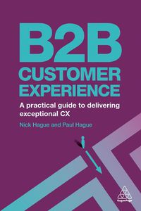 Cover image for B2B Customer Experience: A Practical Guide to Delivering Exceptional CX