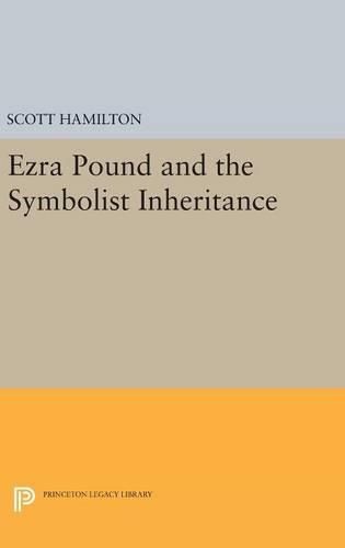 Ezra Pound and the Symbolist Inheritance