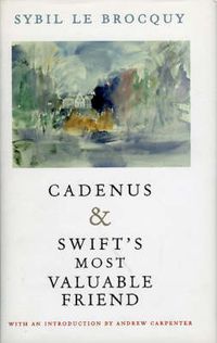 Cover image for Cadenus and Swift's Most Valuable Friend: Reassessment of the Relationships Between Swift, Stella and Vanessa