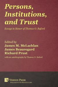 Cover image for Persons, Institutions, and Trust: Essays in Honor of Thomas O. Buford