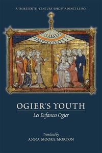 Cover image for Ogier"s Youth (Les Enfances Ogier) - A Thirteenth-Century Epic by Adenet le Roi