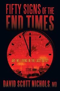 Cover image for Fifty Signs of the End Times: Are We Living in the Last Days?