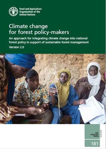 Climate change for forest policy-makers: an approach for integrating climate change into national forest policy in support of sustainable forest management