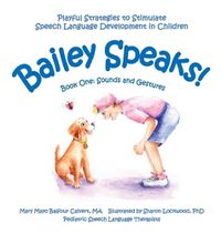 Cover image for Bailey Speaks! Book One: Sounds and Gestures